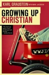 Growing Up Christian by Karl Graustein