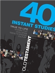 40 Instant Studies: Old Testament (True to Life Series)