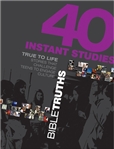 40 Instant Studies: Bible Truths (True to Life Series)