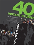 40 Instant Studies: New Testament (True to Life Series)